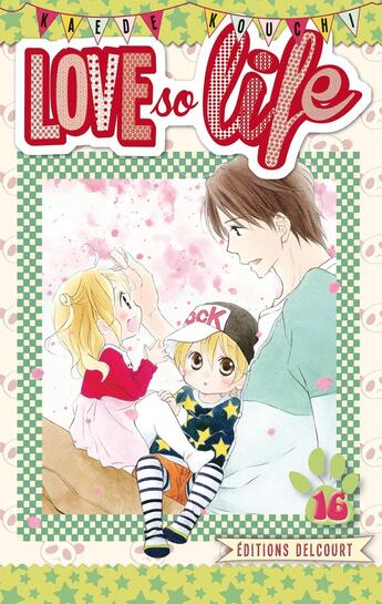 Couverture du livre « Love so life Tome 16 » de Kaede Kouchi aux éditions Delcourt