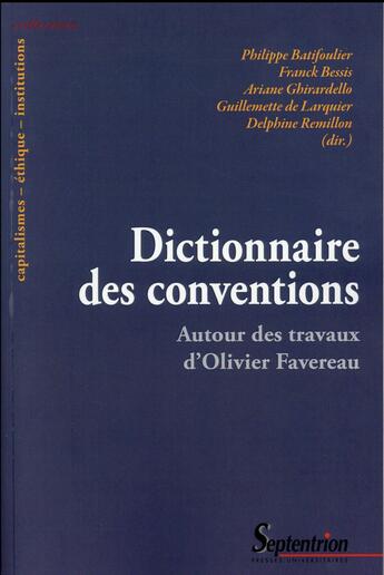 Couverture du livre « Dictionnaire des conventions - autour des travaux d''olivier favereau » de Batifoulier aux éditions Pu Du Septentrion