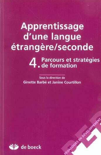 Couverture du livre « Apprentissage d'une langue étrangère/seconde t.4 ; parcours et stratégies de formation » de Barbe Ginette aux éditions De Boeck Superieur