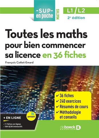 Couverture du livre « Sup en poche : toutes les maths pour bien commencer sa licence en 27 fiches : licence 1 et 2 (2e édition) » de Francois Cottet-Emard aux éditions De Boeck Superieur