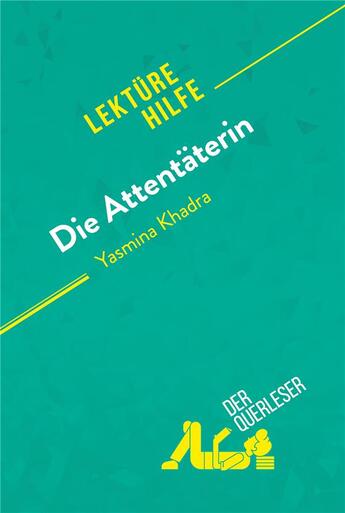 Couverture du livre « Die Attentäterin von Yasmina Khadra (Lektürehilfe) » de  aux éditions Derquerleser.de