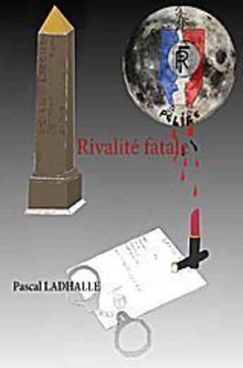 Couverture du livre « Rivalité fatale » de Pascal Ladhalle aux éditions Books On Demand