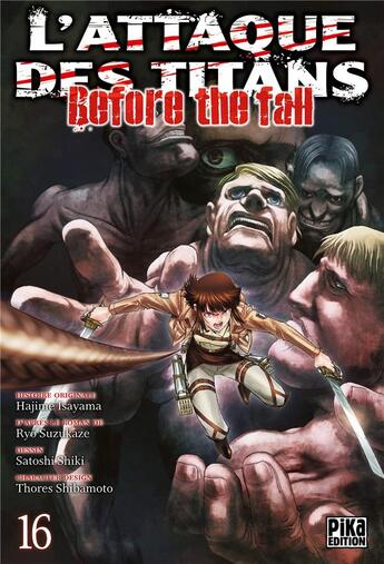 Couverture du livre « L'attaque des titans - before the fall Tome 16 » de Ryo Suzukaze et Satoshi Shiki aux éditions Pika