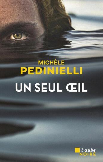 Couverture du livre « Un seul oeil » de Michèle Pedinielli aux éditions Editions De L'aube