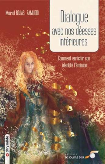 Couverture du livre « Dialogue avec nos déesses intérieures ; comment enrichir son identité féminine » de Muriel Rojas Zamudio aux éditions Le Souffle D'or