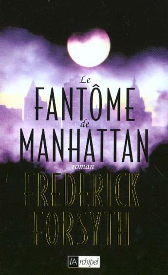 Couverture du livre « Le fantome de manhattan » de Frédérick Forsyth aux éditions Archipel