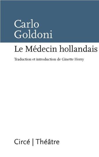 Couverture du livre « Le médecin hollandais » de Carlo Goldoni aux éditions Circe