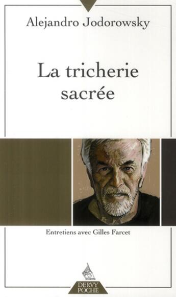 Couverture du livre « La tricherie sacrée » de Alexandro Jodorowsky et Gilles Farcet aux éditions Dervy