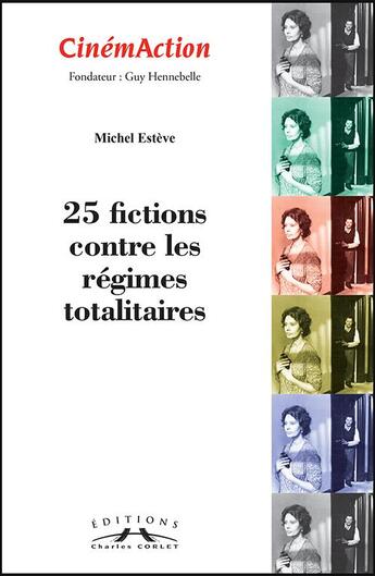 Couverture du livre « 24 fictions contre les régimes totalitaires » de Michel Esteve aux éditions Charles Corlet