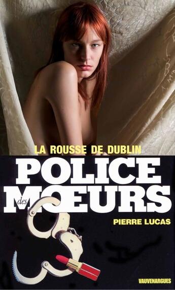 Couverture du livre « Police des moeurs t.51 ; la rousse de Dublin » de Pierre Lucas aux éditions Mount Silver