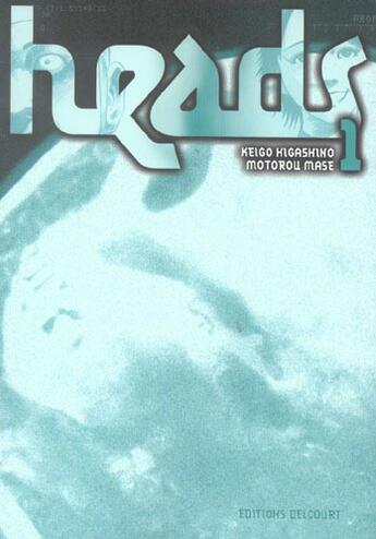 Couverture du livre « Heads Tome 1 » de Keigo Higashino et Motorou Mase aux éditions Delcourt
