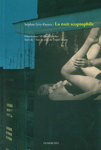 Couverture du livre « La nuit scoptophile ; essai sur Exhibitions, suite photographique d'Alain Fleischer » de Stephan Levy-Kuentz aux éditions Dumerchez