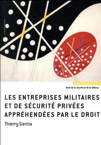 Couverture du livre « Les entreprises militaires et de sécurité privées appréhendées par le droit » de Thierry Garcia aux éditions Mare & Martin