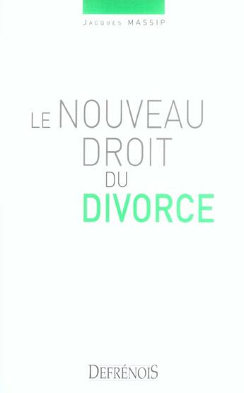 Couverture du livre « Le nouveau droit du divorce » de Massip J. aux éditions Defrenois