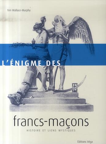 Couverture du livre « L'énigme des francs-maçons » de Tim Wallace-Murphy aux éditions Vega