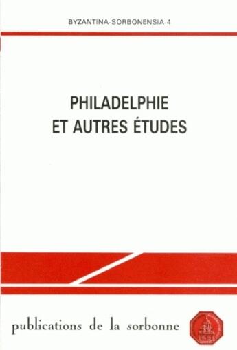 Couverture du livre « Philadelphie et autres etudes » de Helene Ahrweiler aux éditions Sorbonne Universite Presses