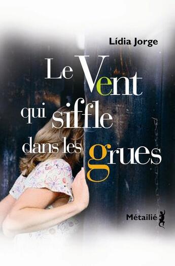 Couverture du livre « Le vent qui siffle dans les grues » de Lidia Jorge aux éditions Metailie