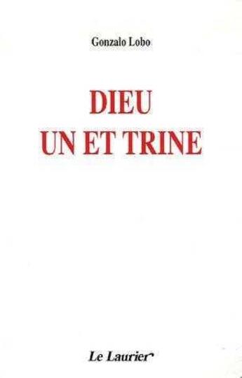 Couverture du livre « Dieu un et trine » de Gonzalo Lobo aux éditions Le Laurier