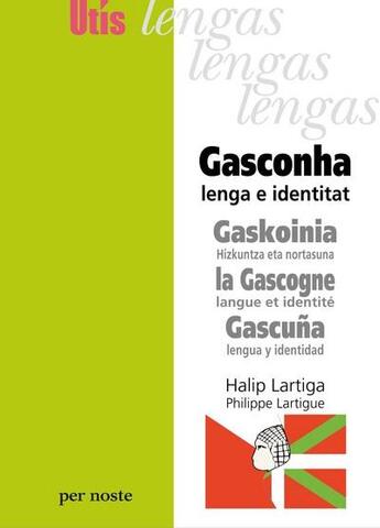 Couverture du livre « Gascogne, langue et identité » de Philippe Lartigue aux éditions Per Noste