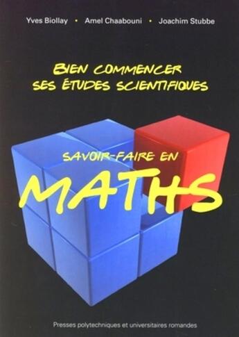 Couverture du livre « Bien commencer ses études scientifiques : Savoir-faire en maths » de Biollay/Chaabouni aux éditions Ppur