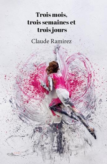 Couverture du livre « Trois mois, trois semaines et trois jours » de Claude Ramirez aux éditions 5 Sens