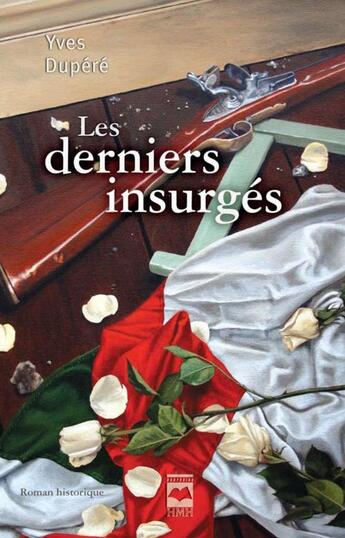 Couverture du livre « Les derniers insurgés » de Yves Dupere aux éditions Hurtubise