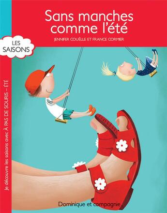 Couverture du livre « Sans manches commes l'été » de Jennifer Couelle et France Cormier aux éditions Dominique Et Compagnie