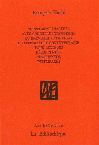 Couverture du livre « Supplement inactuel avec codicille intempestif au... » de Francois Kasbi aux éditions La Bibliotheque