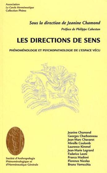 Couverture du livre « Les directions de sens ; phénoménologie et psychopathologie de l'espace vécu » de Jeanine Chamond aux éditions Le Cercle Hermeneutique