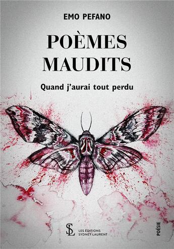 Couverture du livre « Poemes maudits quand j aurai tout perdu » de Emo Pefano aux éditions Sydney Laurent