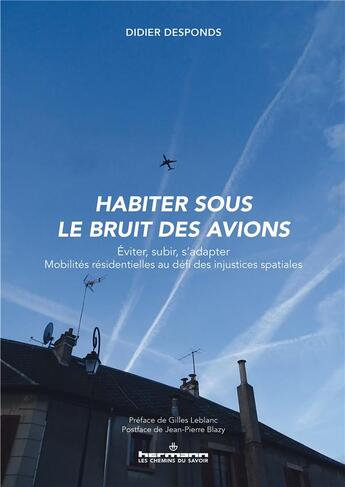 Couverture du livre « Habiter sous le bruit des avions : Éviter, subir, s'adapter. mobilités résidentielles au défi des injustices spatiales » de Didier Desponds aux éditions Hermann