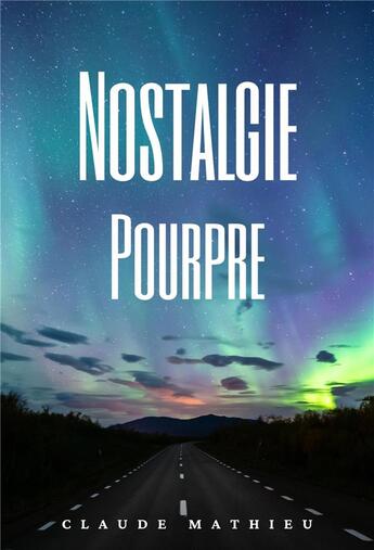 Couverture du livre « Nostalgie Pourpre » de Claude Mathieu aux éditions Librinova