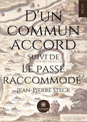 Couverture du livre « D'un commun accord suivi de Le passé raccommodé » de Steckiewiez J-P. aux éditions Le Lys Bleu