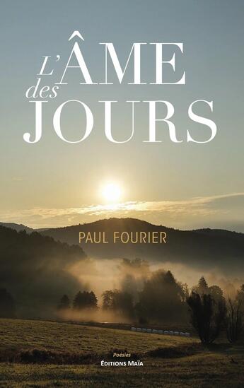 Couverture du livre « L'âme des jours » de Fourier Paul aux éditions Editions Maia