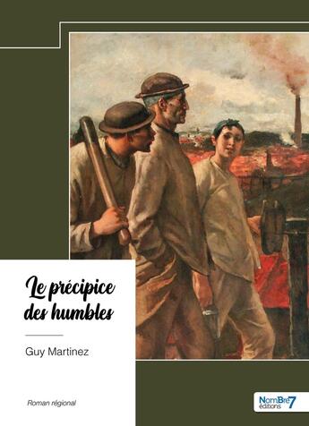 Couverture du livre « Le précipice des humbles » de Guy Martinez aux éditions Nombre 7