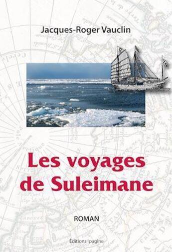 Couverture du livre « Les voyages de suleimane » de Vaucli Jacques-Roger aux éditions Ipagine