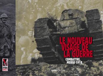 Couverture du livre « Le nouveau visage de la guerre ; combattre, Meuse 1918 » de  aux éditions Dacres