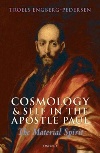 Couverture du livre « Cosmology and Self in the Apostle Paul: The Material Spirit » de Engberg-Pedersen Troels aux éditions Oup Oxford