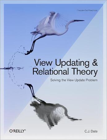 Couverture du livre « View Updating and Relational Theory » de C.J. Date aux éditions O'reilly Media