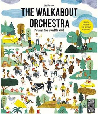 Couverture du livre « The walkabout orchestra ; postcards from around the world » de Chloe Perarnau aux éditions Aurum