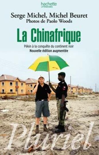 Couverture du livre « La Chinafrique ; Pékin à la conquête du continent noir » de Michel Beuret et Serge Michel aux éditions Pluriel