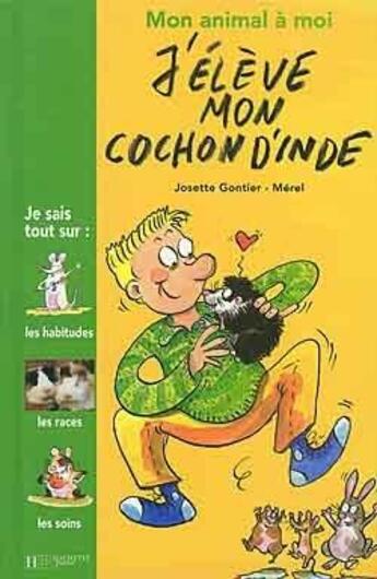 Couverture du livre « J'eleve mon cochon d'inde » de Josette Gonthier-Merel aux éditions Le Livre De Poche Jeunesse