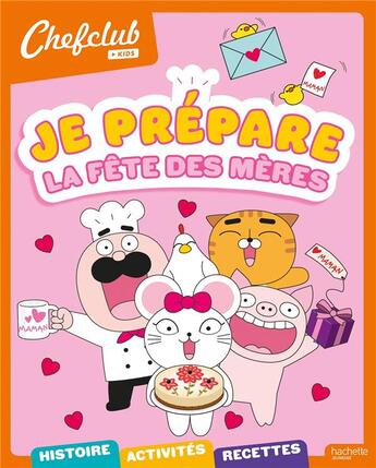 Couverture du livre « Chefclub kids : Je prépare la fête des mères » de Stephanie Go aux éditions Hachette Jeunesse