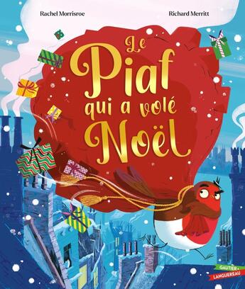 Couverture du livre « Le Piaf qui a volé Noël » de Richard Merritt et Rachel Morrisroe aux éditions Gautier Languereau