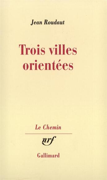 Couverture du livre « Trois villes orientées : Passage » de Jean Roudaut aux éditions Gallimard