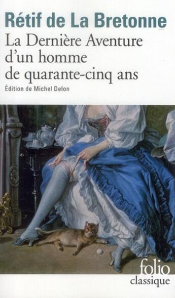 Couverture du livre « La dernière aventure d'un homme de quarante-cinq ans » de Nicolas-Edme Rétif De La Bretonne aux éditions Folio