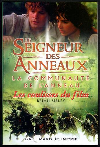 Couverture du livre « Le seigneur des anneaux ; les coulisses du film la communaute de l'anneau » de Brian Sibley aux éditions Gallimard-jeunesse