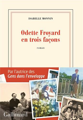Couverture du livre « Odette Froyard en trois façons » de Isabelle Monnin aux éditions Gallimard