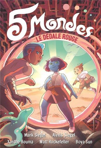 Couverture du livre « 5 mondes Tome 3 : le dédale rouge » de Mark Siegel et Alexis Siegel et Xanthe Bouma et Matt Rockefeller et Boya Sun aux éditions Bayou Gallisol