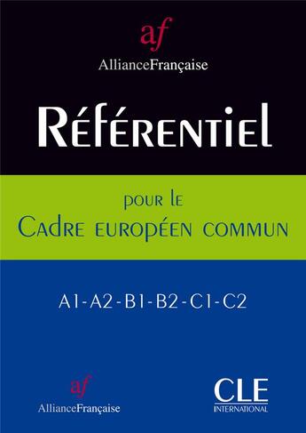 Couverture du livre « Référentiel pour le cadre européen commun ; A1>A2>B1>B2>C1>C2 (édition 2008) » de Alliance Francaise aux éditions Cle International